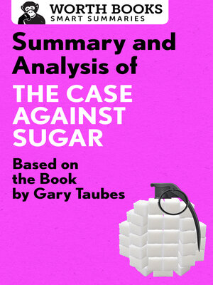 cover image of Summary and Analysis of the Case Against Sugar